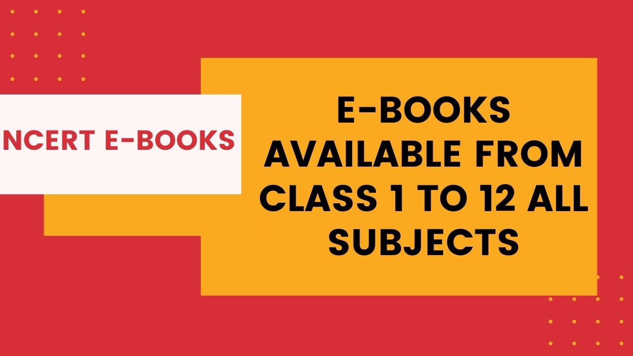 NCERT eBooks for Class 1 to 12 NCERT ebooks For All Subjects
