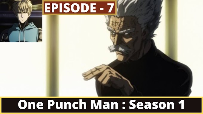 One Punch Man Season 1 : Episode 7 - The Ultimate Disciple [English Dubbed]