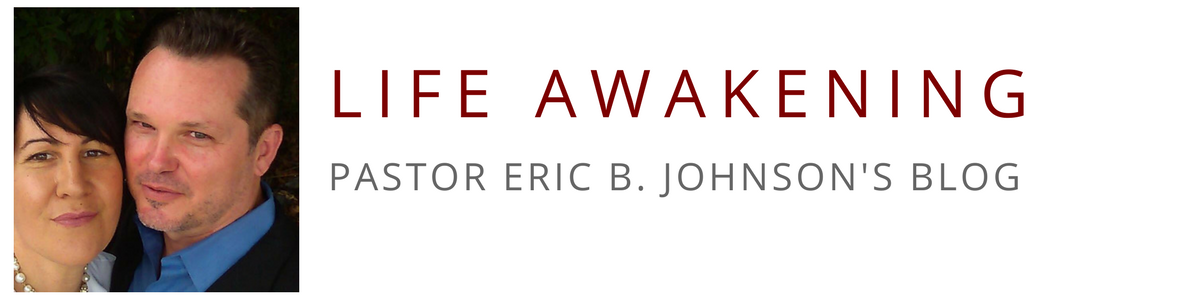 LIFE AWAKING | ERIC B JOHNSON