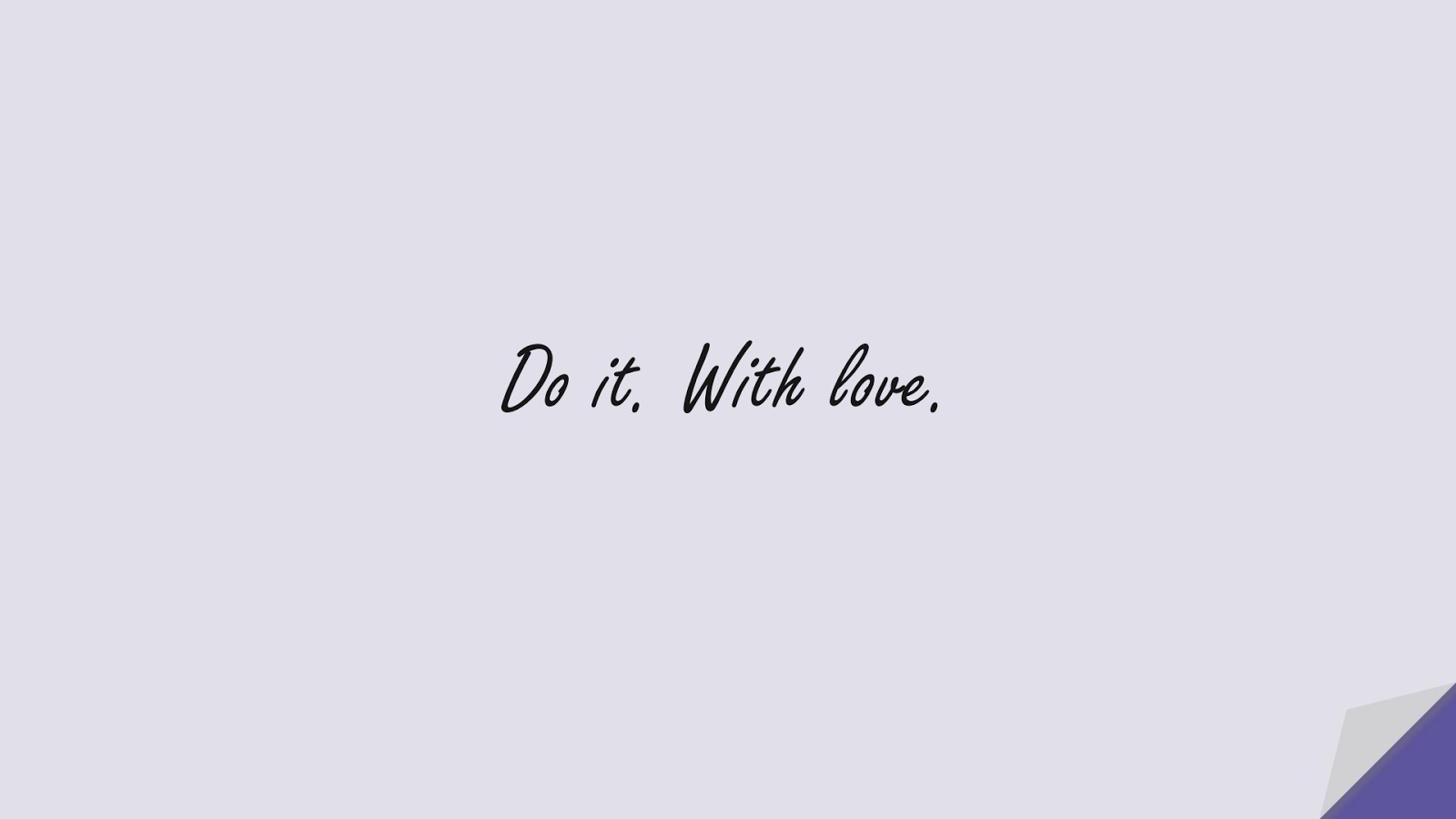 Do it. With love.FALSE