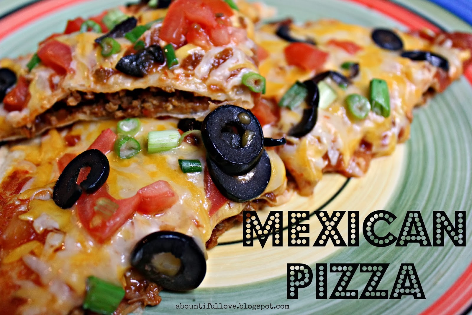 Mexican Pizza A Bountiful Love