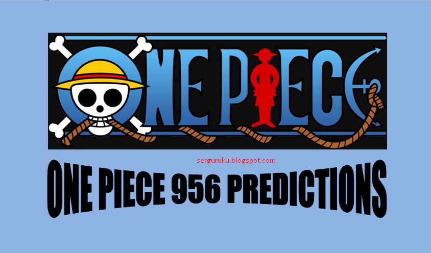 Manga One Piece Chapter 956 Predictions Serguruku