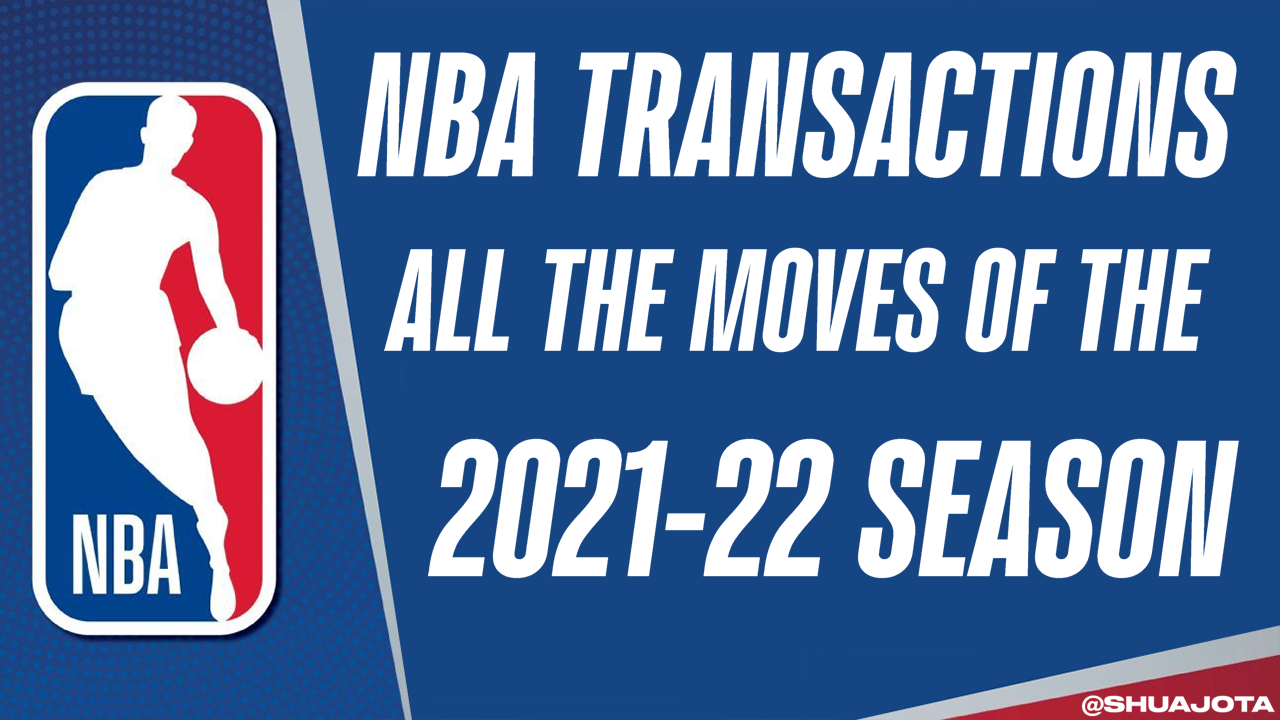 NBA Transactions All the Moves of the 202122 Season