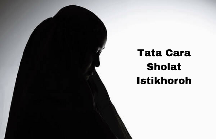 Cara Sholat Istikhoroh Agar Langsung Dapat Petunjuk