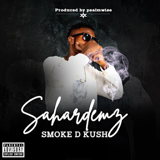 [Music] Sahardemz Smoke D Kush 