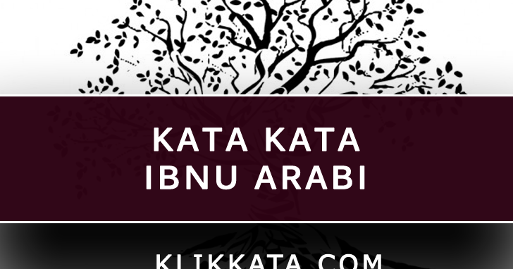 Kata Bijak Islami : Kumpulan Kata Kata Bijak-Puitis Ibnu Arabi - KLIK