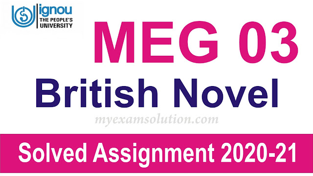 MEG 03 BRITISH Novel ;  MEG 03 BRITISH Novel Assignment 2020-21;  MEG 03 BRITISH Novel Solved Assignment 2020-21