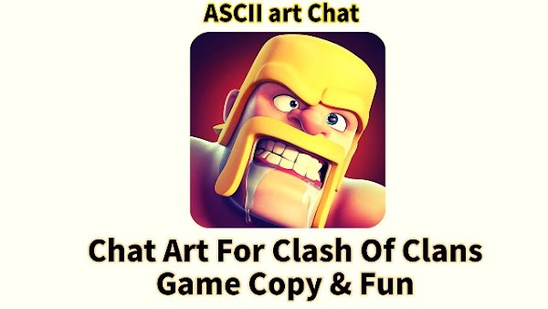 Chat Art For Clash Of Clans Game Copy & Fun