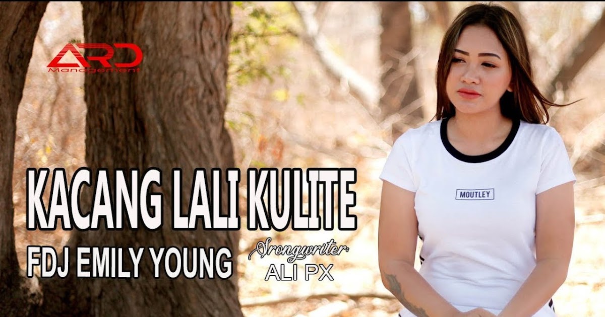 Lagu Kacang Lali Kulite Fdj Emily Young Lirik lagu