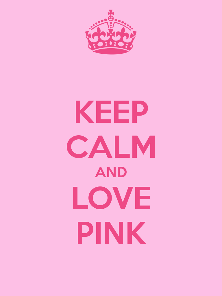 Keep calm and love pink