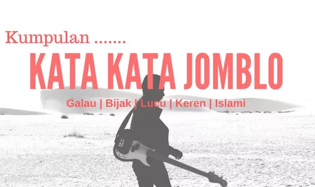 100+ Kata Kata Jomblo : Bijak, Baper, Dewasa, Romantis, Galau, Keren