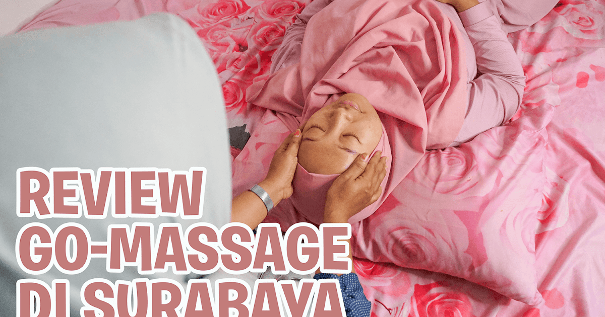 Pengalaman Pijat Menggunakan Layanan GOMASSAGE di Surabaya Hilda