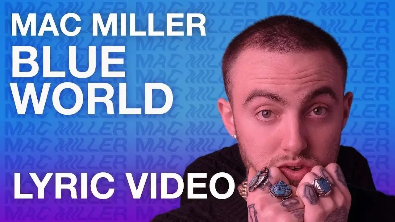 Mac Miller - Blue World (Lyrics) Mac Miller