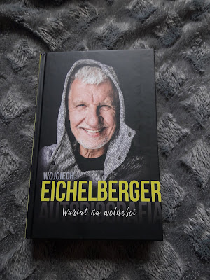 „Wariat na wolności. Autobiografia” Wojciecha Eichelbergera.