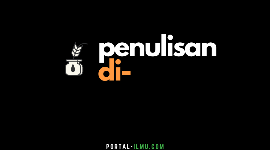 Penulisan “DI” pada Kata Depan dan Awalan Penulisan “DI” pada Kata Depan dan Awalan