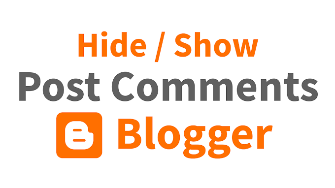 How to Hide / Show Post Comments on Blogger