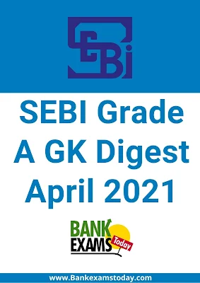 SEBI Grade A GK Digest: April 2021