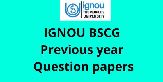 [Old Papers] IGNOU BSCG Previous year Question papers