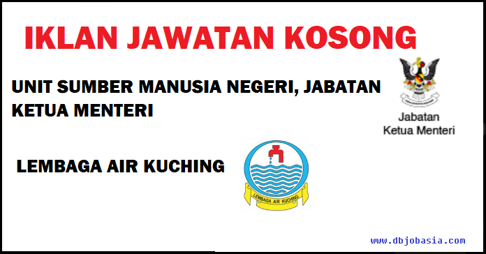 CARA-CARA MEMOHON PENUH JAWATAN KOSONG UNIT SUMBER MANUSIA DAN LEMBAGA AIR KUCHING.