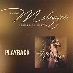 Baixar Música Gospel Meu Milagre (Playback) - Gesilene Silva Mp3