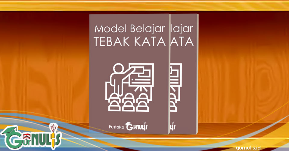 Model Pembelajaran Tebak Kata - www.gurnulis.id