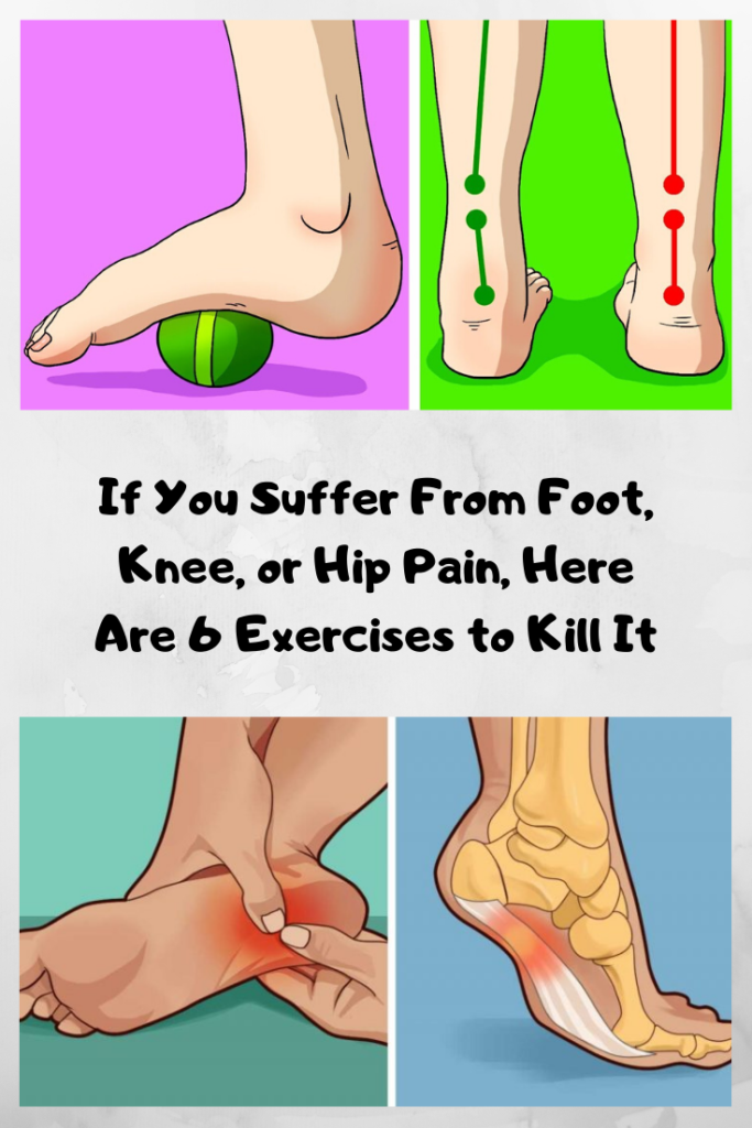 If You Suffer From Foot, Knee, or Hip Pain, Here Are 6 Exercises to