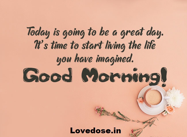 Positive Good Morning Text 151+ Best Inspirational Good Morning Messages Wishes And Quotes For Him/Her  - Love Dose - Spread More Love