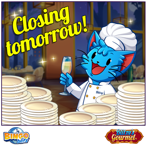 Bingo Blitz Blitzy's Gourmet closes tomorrow! Games Media