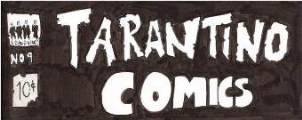 Click Below to See Previous Issues of Tarantino Comics!