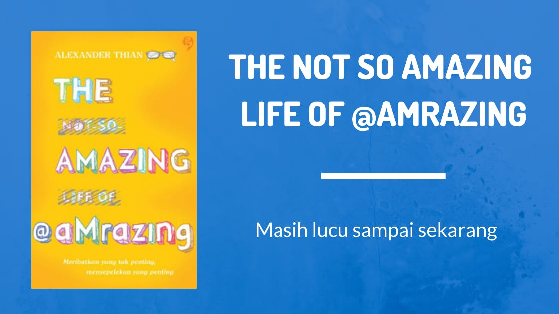 Buku The Not So Amazing Life Of @aMrazing - Kisah Unik dari Balik Konter HP