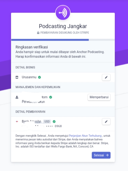 Langkah-langkah Cara Mencairkan Penghasilan Di Podcast Anchor Olahan Internet.Seiring Maraknya Pengguna Podcast Di Indonesia,kini Platform anchor sangat banyak digunakan sebagai Tempat untuk memproduksi conten mereka.Dimana kelebihan utama dari aplikasi podcast ini adalah sudah dilengkapi dengan fasilitas dalam meng edit audio, menyediakan Fitur kolaborasi chat jika ingin berkomunikasi dengan podcaster yang lain,Fitur rekaman audio yang sangat jernih secara real-time.ditambah lagi dengan efek selingan suara yang beragam jenis dan semua itu bisa di lakukan hanya dengan modal Android.nah kabar yang lebih segarnya lagi Podcast Anchor kini bisa dimonetisasi Di Indonesia.   Podcaster   Nah,bagi kamu pengguna aplikasi podcast yang satu ini yaitu Anchor FM yang bisa kamu download di playstore alangkah baiknya Simak Pembahasan Langkah-langkah Cara Mencairkan Penghasilan Di Anchor ke rekening lokal di Indonesia.    Cara mencarikan Uang dari Anchor akan Saya ulas secara Lengkap.bagi kamu yang sudah monetisasi Trafik Media Sosial menjadi Uang pada Platform yang Satu ini Yaitu Podcast di ancor saya yakin kamu pasti agak kesulitan,dimana Untuk menarik Penghasilan dari podcast ancor hanya bisa dilakukan Melalui Stripe.Dimana Stripe ini adalah alat Pembayaran Digital Online yang dimiliki oleh Negara As.Salah satu hambatan kita ketika sudah menghasilkan Dolar dari Anchor adalah sistem pencairan Pembayaran yang terbatas seperti yang saya sebut di atas.    Namun pada dasarnya meskipun kita sudah memiliki akun pembayaran stripe tidak juga secara otomatis pendapatan kita bisa masuk ke rekening lokal yang kita miliki seperti BRI,BNI,BCA,dll,karena pembayaran Akun stripe tidak memiliki routing number secara default seperti pada pengisian pembayaran di akun anchor.di Indonesia sendiri Kebanyakan bank Rata-rata hanya memiliki kode transfer seperti Swift Code.Routung number hanya bisa di dapat dari rekening berbasis internasional seperti contoh yang menerapkanya Adalah Bank Sentral Amerika.    Lalu bagaimana Caranya Agar kita bisa memperoleh Routing Number? Supaya bisa mencairkan Pembayaran dari Anchor?terus masuk ke rekening lokal kita?Baik melalui BCA,BRI,Mandiri,atau berupa rekening virtual seperti Gopay,Dana,Ovi,Maupun linkaja.    Ancor sendiri Menjelaskan Bahwa tahap monetisasi Masih dalam perkembangan Bagi Setiap negara,hanya beberapa Negara yang sudah menerapkan pembayaran melalui stripe tersebut.Mungkin seiring maraknya pengguna Podcast di Indonesia pihak anchor akan menyediakan Pembayaran berbasis digital ini juga secepatnya supaya mempermudah Para Podcaster mencairkan Uang yang sudah didapatkan Dari Monetisasi Anchor.    Jenis Penghasilan Podcast Anchor   Penting diketahui fitur penghasilan yang dimilik oleh anchor,ada Dua jenis yaitu:    Anchor sponsorships yaitu script iklan yang sudah disiapkan serta di sponsori oleh anchor itu sendiri,kamu bisa langsung merekam Audio iklan yang sudah disiapkan dengan kata-kata kita sendiri,dan segera bisa ditambahkan Pada Setiap Episode,paling hebanya Tinggi CPM iklan Berada Dikisaran $15 Cpm.yang bisa diatur secara midrool pada dasbord anchor. Listener support yaitu kita bisa menerima donasi berupa uang dari pendengar maupun pendukung yang menyukai podcast kita.Secara Otomatis Tombol listening supported ini sudah tersambung Ke podcast yang sudah di distribusikan oleh ancor secara default seperti Spotify, PocketCasts, RadioPublic, iTunes,google Podcast,breaker audio,Rp,Dan masih banyak lagi Untuk jenis Harga Sumbangan Yang tersedia berada Di kisaran Harga,0,99, $4,99 dan $9,99 yang bisa dikirim pakai Google Pay/Gopay dan kartu kredit. Nah itulah kelebihan tersendiri yang dimiliki oleh podcast Anchor,Tentu jika kita bisa konsisten dan kreatif dalam meningkatkan pendengar,maka bisa di pastikan hasilnya sangat Memuaskan,saya sendiri sudah menarik Penghasilan dari podcast ini, dimana,Untuk minimum withdrawal di Anchor sebesar $0,26 dengan biaya pemrosesan atau biaya admin sebesar $0,25. perhatikan Contoh Gambar di bawah ini yang sudah Saya Monetisasi lengkap dengan Rekening Internasional menggunakan Payoneer:    Berikut Langkah-langkah Cara Mencairkan uang di Anchor dan setting Pembayaran Di Podcast Anchor Step by step:    Masuk Ke Anchor.fm milik kamu Baik melalui Komputer maupun Melalui Hp Android Silahkan Masuk dengan Mode Dekstop/Aplikasinya.Perhatikan Gambar ini:    _Klik Aktifkan pembayaran Jangkar   Tahap Pengaturan pencairan Pembayaran Uang di Anchor    -Isi Jenis Sesuai Keinginan-Pilih Indo-masukkan Nomor Telepon-Masukkan Email.perhatikan Gambar Ini:     Tahap Pengaturan pencairan Pembayaran Uang di Anchor  -masukkan Nama Depan-nama Keluarga-Email- Website jika ada,Atau bisa menggunakan link profil media sosial yang kita miliki. Jika sudah klik Selanjutnya perhatikan Gambar Ini:   Tahap Pengaturan pencairan Pembayaran Uang di Anchor Selanjutnya Masukkan Nomor Yang Sudah Di kirim kenomor telepon yang sudah kita daftar berupa Kode Enam Digit.Perhatikan Gambar ini:   Tahap Pengaturan pencairan Pembayaran Uang di Anchor   Nah Untuk mendapatkan Nomor Perutean routing number,nomor akun serta Rekening giro yang dibutuhkan seperti pada Gambar dibawah ini adalah kita harus mendaftar terlebih dahulu dengan rekening wallet berupa Payoneer.     Tahap Pengaturan pencairan Pembayaran Uang di Anchor Untuk mendaftar akun Payoneer silahkan Klik disini Silahkan Daftar Terlebih dahulu jika sudah siap pasti kamu akan mendapatkan Profil seperti ini:Perhatikan gambar ini:     Routing Number,nomor rekening  Silakan Salin dan masukkan pada menu dasbor stripe sesuai nomor routing dan rekening yang sudah kamu daftar di Payoneer. Jika sudah,kamu akan masuk ketahap ini:perhatikan gambar di bawah:     Tahap pembayaran anchor   Silahkan klik memperbaharui pada tanda panah seperti gambar Diatas maka akan muncul gambar seperti di bawah ini:     Step by step mengisi pembayaran anchor   Untuk Tanda panah bagian atas Silahkan ini dengan Tanggal bulan dan tahun lahir kamu.sementara Untuk Tanda bagian Bawah silahkan Isi dengan 4 digit kode Kartu jaminan Sosial (BPJS) seperti gambar yang saya tandai di bawah ini:     Cara menarik Penghasilan stripe di anchor  Selamat!!! Kamu telah berhasil mengaktifkan pembayaran Monetisasi podcast Anchor lihat gambar ini:  Sekarang silahkan klik aktifkan dukungan pendengar seperti gambar dibawah.Semoga ini berhasil bagi kamu,teruslah berkarya dengan kreatif semoga Kamu segera menikmati hasil karyamu dari anchor.     Pembayaran Monetisasi anchor Hasil akhir Cara Monetize podcast di Anchor dapat dilihat seperti gambar dibawah Ini:     Pembayaran Anchor telah siap digunakan       Itulah Tahapan cara mengaktifkan pembayaran podcast Anchor melalui Stripe menggunakan rekening giro(wallet) Payoneer dan cara ini otomatis sudah  di Monetisasi Pada Podcast Spotify selamat mencoba.