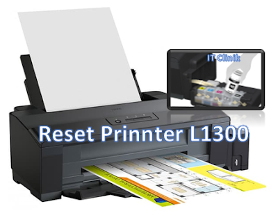 Panduan Lengkap Cara Reset Printer Epson L1300 Dijamin 100 Work It Clinik