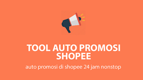 Cara Lengkap Menggunakan Tool Auto Promo Shopee