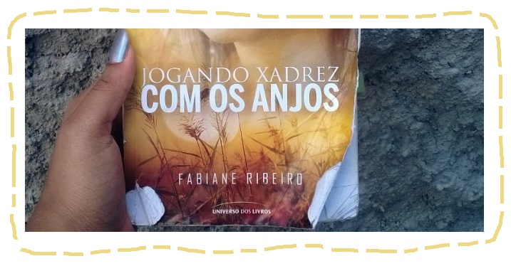 A Colecionadora de Páginas: Resenha:Jogando Xadrez Com os Anjos de Fabiane  Ribeiro