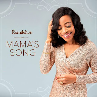 Video|Audio: Remilekun - Mama's song |@RFreshtunes