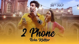 2 Phone Lyrics In English - Neha Kakkar
