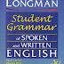 Longman Student Grammar of Spoken and Written English Workbook (Grammar Reference). Longman Student Grammar of Spoken and Written English Workbook (Grammar Reference).
