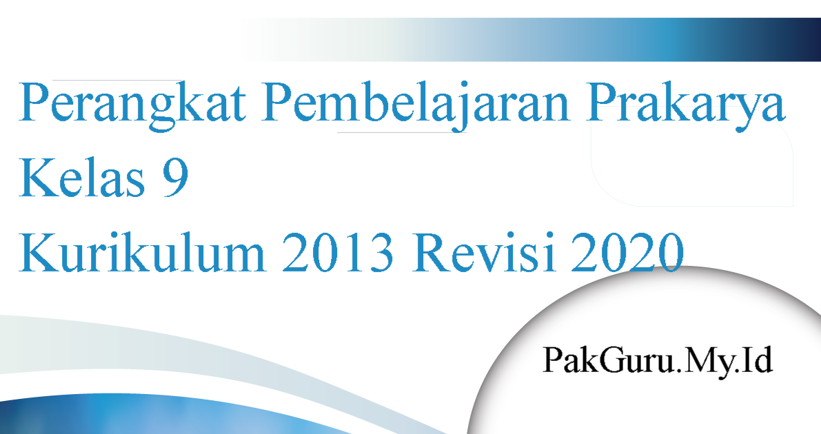 Perangkat Pembelajaran Prakarya Kelas 9 Kurikulum 2013 Revisi 2020