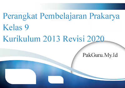 Perangkat Pembelajaran Prakarya Kelas 9 Kurikulum 2013 Revisi 2020