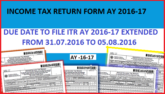 Due date for filing ITR for AY 2016- 2017 Extended ...