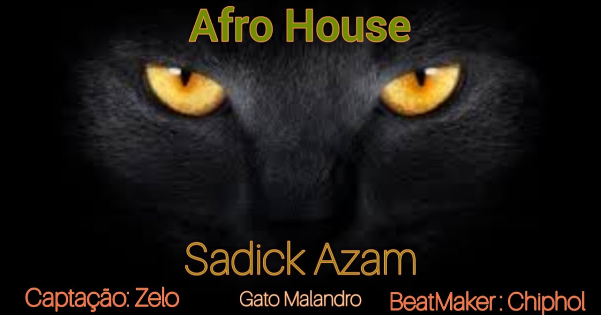 Sadick Azam Gato Malandro (Prod By Zelo Beatz)