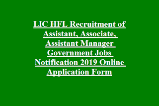 LIC HFL Recruitment of Assistant, Associate, Assistant Manager Government Jobs Notification 2019 Online Application Form