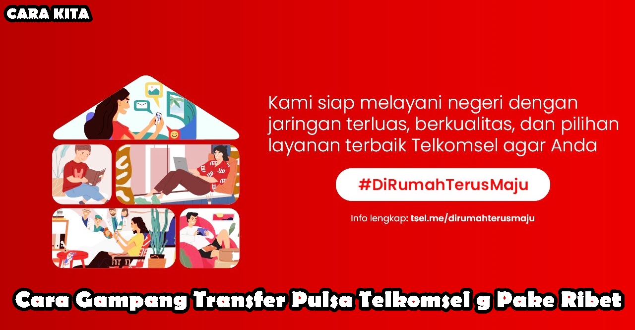 Cara Gampang Transfer Pulsa Telkomsel g Pake Ribet Cara Gampang Transfer Pulsa Telkomsel g Pake Ribet ke sesama pengguna, transfer pulsa g pake lama, transfer pulsa sekali coba langsung bisa