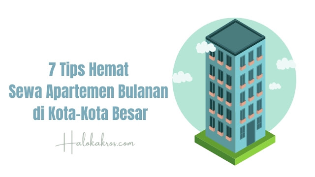 7 Tips Hemat Sewa Apartemen Bulanan di Kota-Kota Besar
