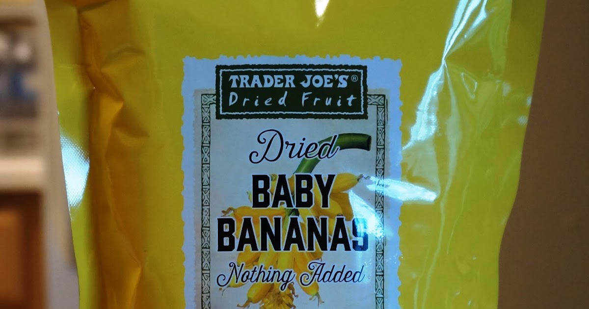 Exploring Trader Joe's Trader Joe's Dried Baby Bananas