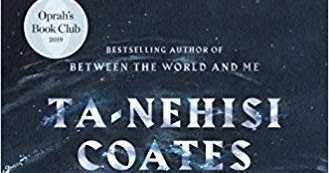 Quick Book Reviews: “The Water Dancer” by Ta-Nehisi Coates – Son of the