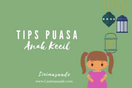 Tips puasa untuk anak kecil Agar semangat puasa