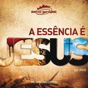 A Essência É Jesus - Ao Vivo - 2011