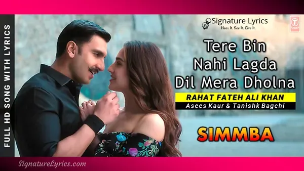 Tere Bin Nahi Lagda Dil Mera Dholna Lyrics - Rahat Fateh Ali Khan | Simmba
