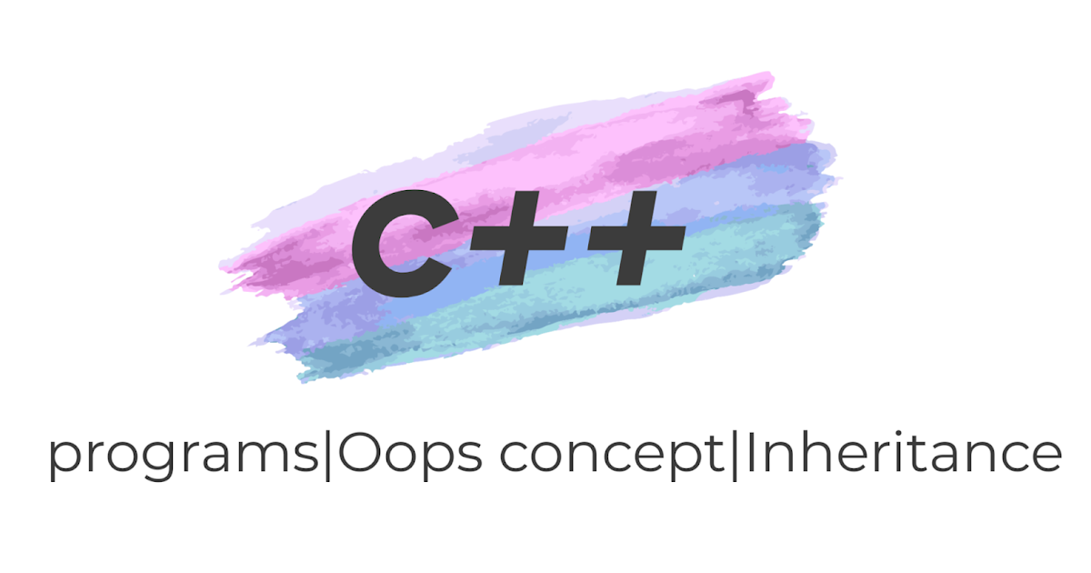 C++ || oops concepts || INHERITANCE IN C++.